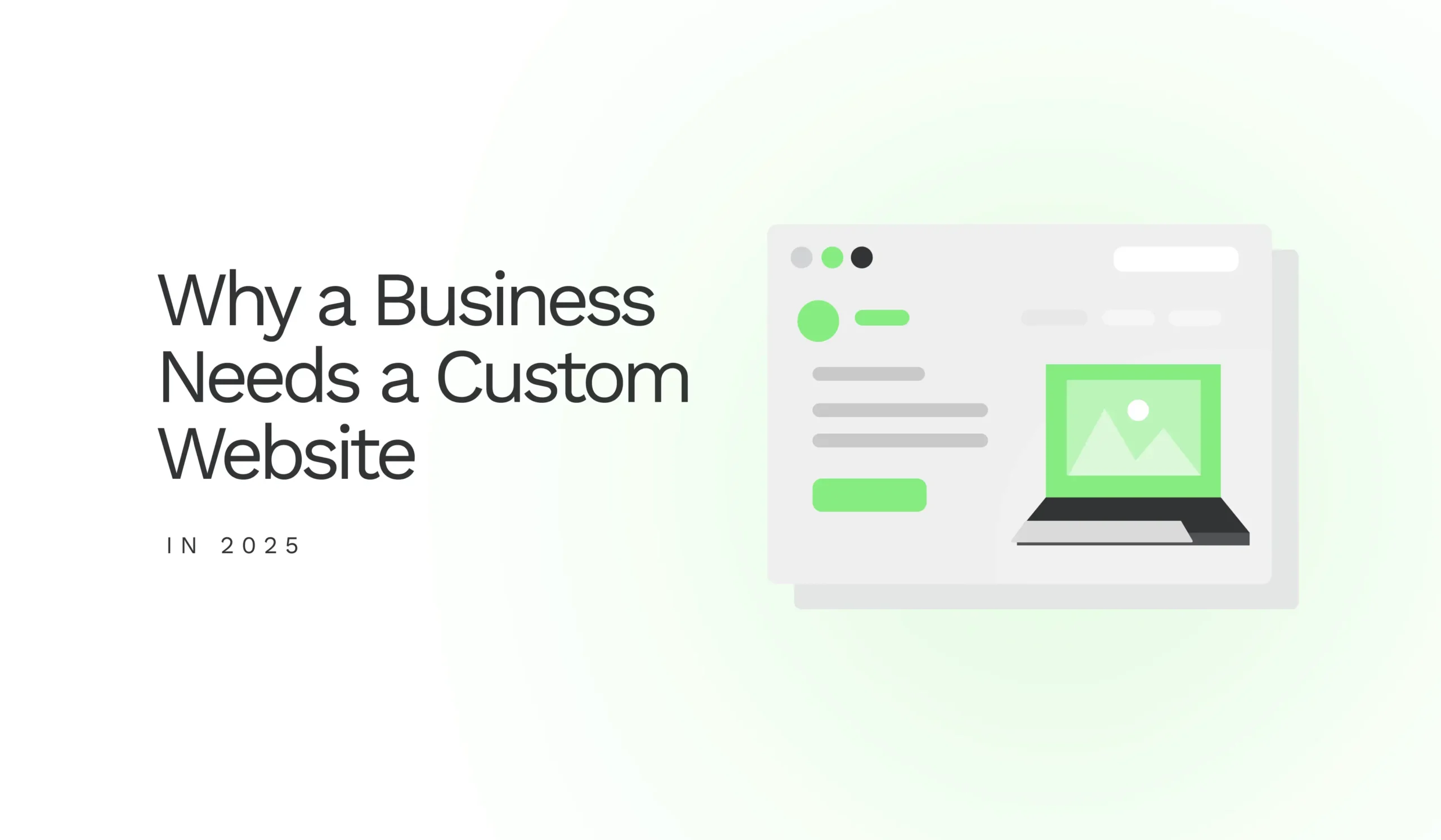 Why Every Business Needs a Custom Website in 2025